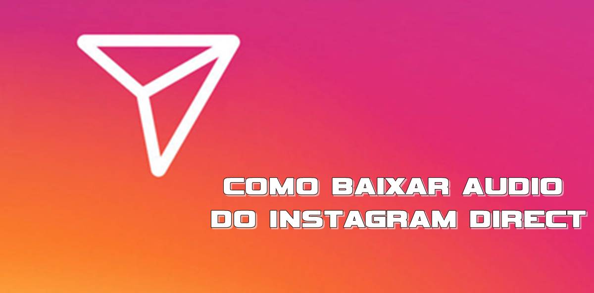 Baixar Áudio do Instagram Direct Pelo PC ou Celular
